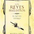 "Los reyes malditos" de Maurice Druon