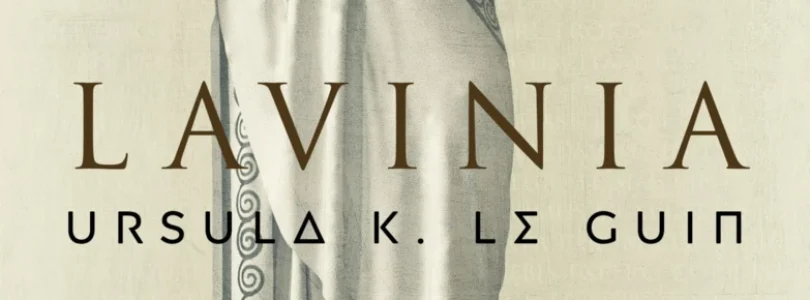 LAVINIA – Ursula K. Le Guin