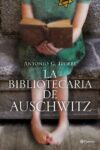 LA BIBLIOTECARIA DE AUSCHWITZ – Antonio G. Iturbe
