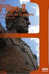 FILIPO II Y EL ARTE DE LA GUERRA – Arturo Sánchez Sanz
