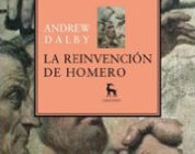 LA REINVENCIÓN DE HOMERO – Andrew Dalby