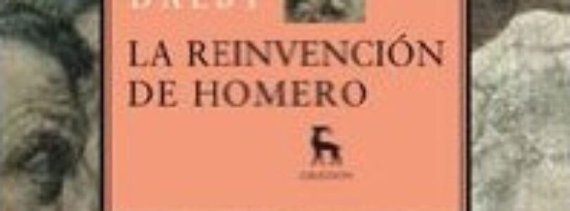 LA REINVENCIÓN DE HOMERO – Andrew Dalby