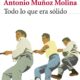 TODO LO QUE ERA SÓLIDO – Antonio Muñoz Molina