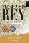 TIERRA SIN REY – Luis Zueco
