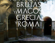 FANTASMAS, BRUJAS Y MAGOS DE GRECIA Y ROMA – Fernando Lillo Redonet
