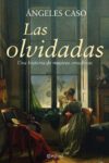 LAS OLVIDADAS – Ángeles Caso