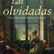 LAS OLVIDADAS – Ángeles Caso