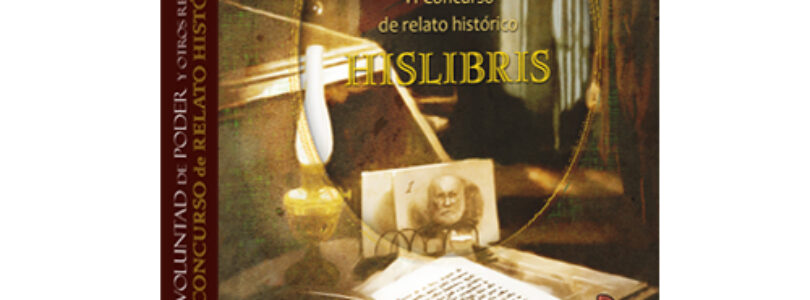 Ya está aquí «La voluntad de poder y otros relatos», VI concurso Hislibris de relato histórico