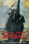 ANÍBAL, LA NOVELA DE CARTAGO – Gisbert Haefs