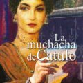 LA MUCHACHA DE CATULO – Isabel Barceló Chico