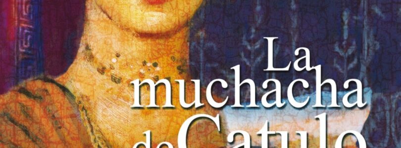 LA MUCHACHA DE CATULO – Isabel Barceló Chico