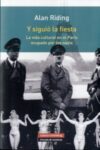 Y SIGUIÓ LA FIESTA – Alan Riding