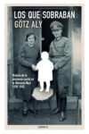 LOS QUE SOBRABAN – Götz Aly