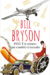 1927: UN VERANO QUE CAMBIÓ EL MUNDO – Bill Bryson