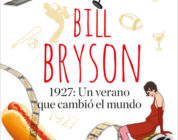 1927: UN VERANO QUE CAMBIÓ EL MUNDO – Bill Bryson