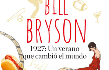 1927: UN VERANO QUE CAMBIÓ EL MUNDO – Bill Bryson