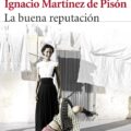 LA BUENA REPUTACIÓN – Ignacio Martínez de Pisón