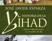 HISTORIA DE LA YIHAD – José Javier Esparza