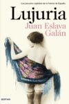 LUJURIA – Juan Eslava Galán