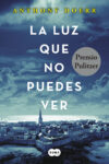 LA LUZ QUE NO PUEDES VER – Anthony Doerr
