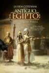 LA VIDA COTIDIANA EN EL ANTIGUO EGIPTO – José Miguel Parra