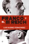 FRANCO Y EL III REICH – Luis Suárez Fernández