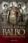 BALBO, LA MANO IZQUIERDA DE CÉSAR – León Arsenal