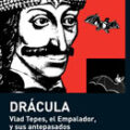 LOS DRACULA: VLAD TEPES, EL EMPALADOR Y SUS ANTEPASADOS – Ralf-Peter Martin