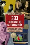 333 HISTORIAS DE LA TRANSICIÓN – Carlos Santos