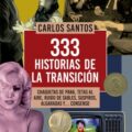 333 HISTORIAS DE LA TRANSICIÓN – Carlos Santos