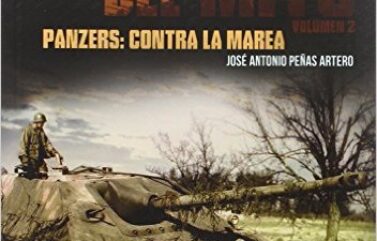 DETRÁS DEL MITO: PANZERS, CONTRA LA MAREA – José Antonio Peñas Artero