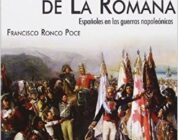 LA EXPEDICIÓN DE LA ROMANA: ESPAÑOLES EN LAS GUERRAS NAPOLEÓNICAS – Francisco J. Ronco Poce
