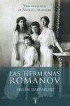 LAS HERMANAS ROMANOV – Helen Rappaport