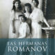 LAS HERMANAS ROMANOV – Helen Rappaport