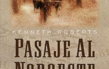 PASAJE AL NOROESTE – Kenneth Lewis Roberts