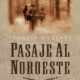 PASAJE AL NOROESTE – Kenneth Lewis Roberts