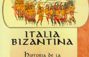 ITALIA BIZANTINA. HISTORIA DE LA SEGUNDA DOMINACIÓN BIZANTINA DE ITALIA – Roberto Zapata Rodriguez