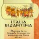 ITALIA BIZANTINA. HISTORIA DE LA SEGUNDA DOMINACIÓN BIZANTINA DE ITALIA – Roberto Zapata Rodriguez