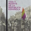 VIDA Y MUERTE DE LA REPUBLICA ESPAÑOLA – Henry Buckley