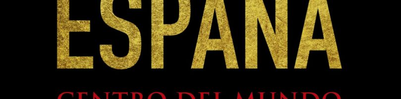 ESPAÑA. CENTRO DEL MUNDO, 1519/1682 – Robert Goodwin