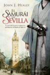 EL SAMURÁI DE SEVILLA – John J. Healey
