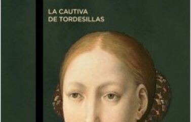 JUANA LA LOCA, LA CAUTIVA DE TORDESILLAS – Manuel Fernández Álvarez