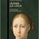 JUANA LA LOCA, LA CAUTIVA DE TORDESILLAS – Manuel Fernández Álvarez