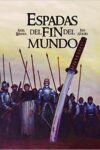 ESPADAS DEL FIN DEL MUNDO – Ángel Miranda y Juan Aguilera