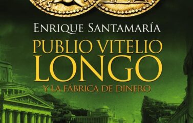PUBLIO VITELIO LONGO Y LA FÁBRICA DE DINERO – Enrique Santamaría