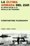LA ÚLTIMA ARMADA DEL ZAR – Constantine Pleshakov