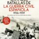 GRANDES BATALLAS DE LA GUERRA CIVIL ESPAÑOLA – Pablo Sagarra, Óscar González y Lucas Molina