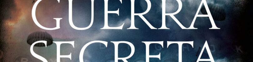 LA GUERRA SECRETA – Max Hastings