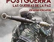 POSTGUERRA: LAS GUERRAS DE LA PAZ – José Antonio Peñas Artero