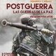 POSTGUERRA: LAS GUERRAS DE LA PAZ – José Antonio Peñas Artero